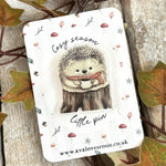 Adorable Little Cosy Season Pin / Brooch - Woodland Hedgehog