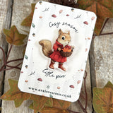 Adorable Little Cosy Season Pin / Brooch - Squirrel