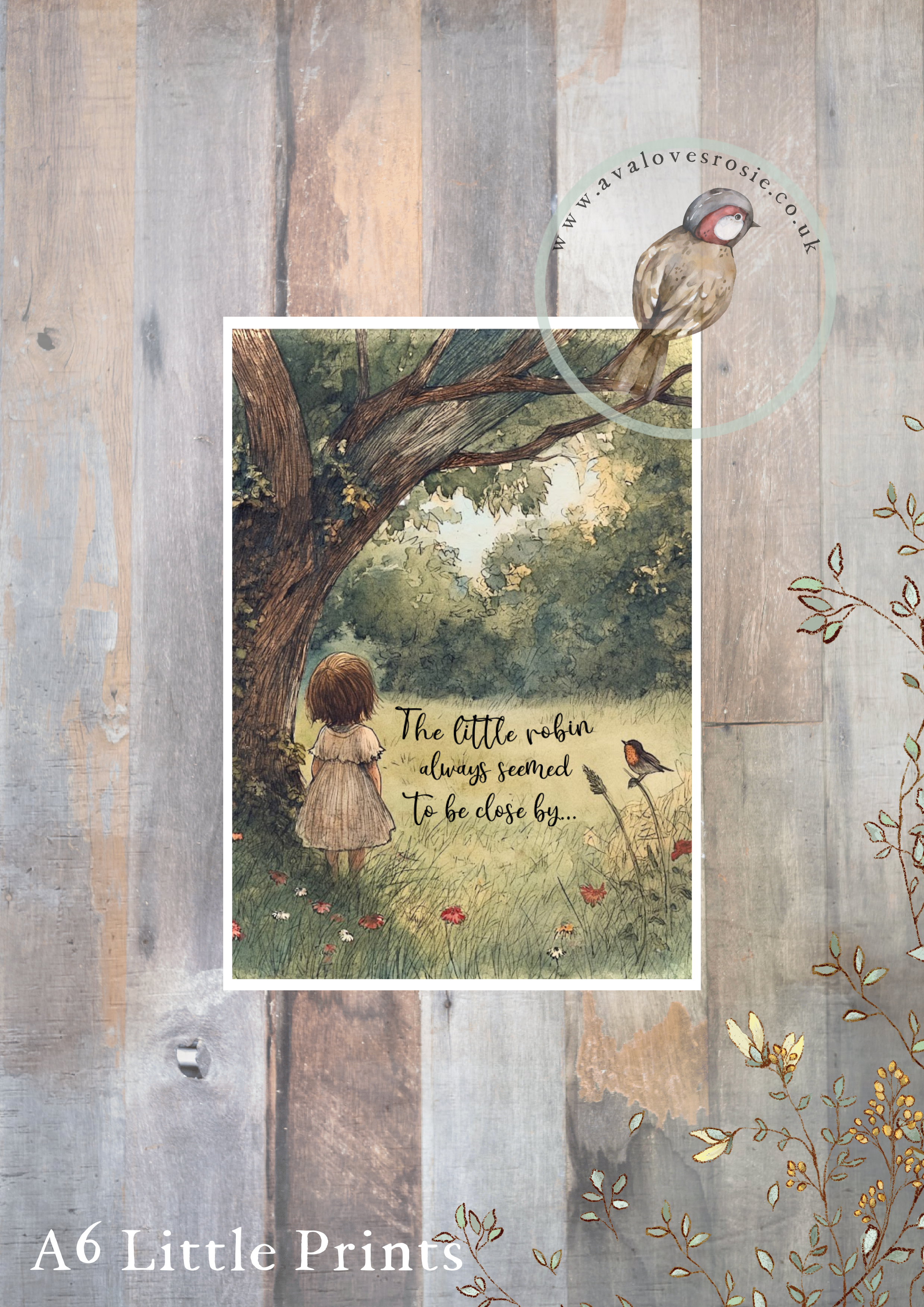 Little Print - A6 Size - The Little Robin Always Seemed To Be Close By