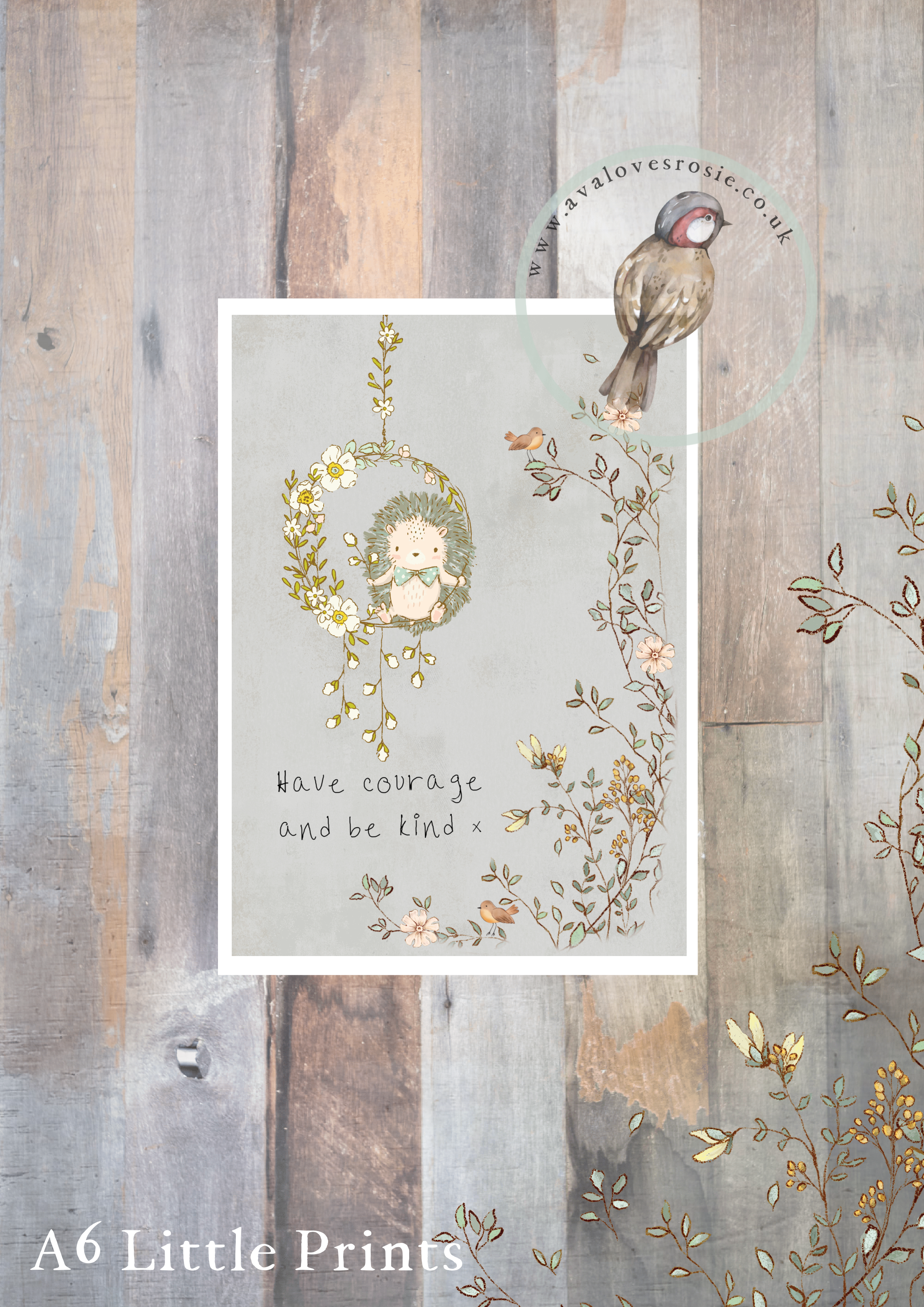 Little Print - A6 Size - Have Courage and Be Kind