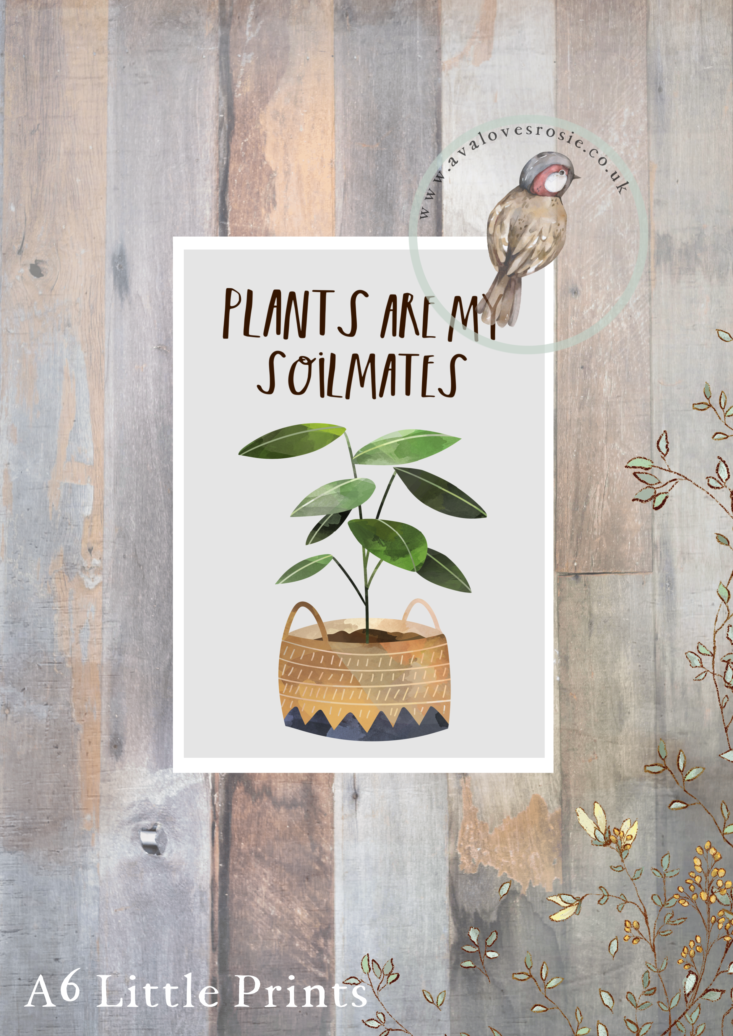 Little Print - A6 Size - Plants Are My Soilmates