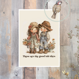 Little Print - A6 Size - These Are The Good Old Days