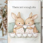 A4 Aluminium Sign - There Isn’t Enough Day For All The Tea