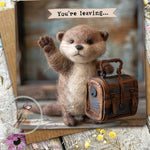 Otter Greetings Card 06 - You Are Leaving