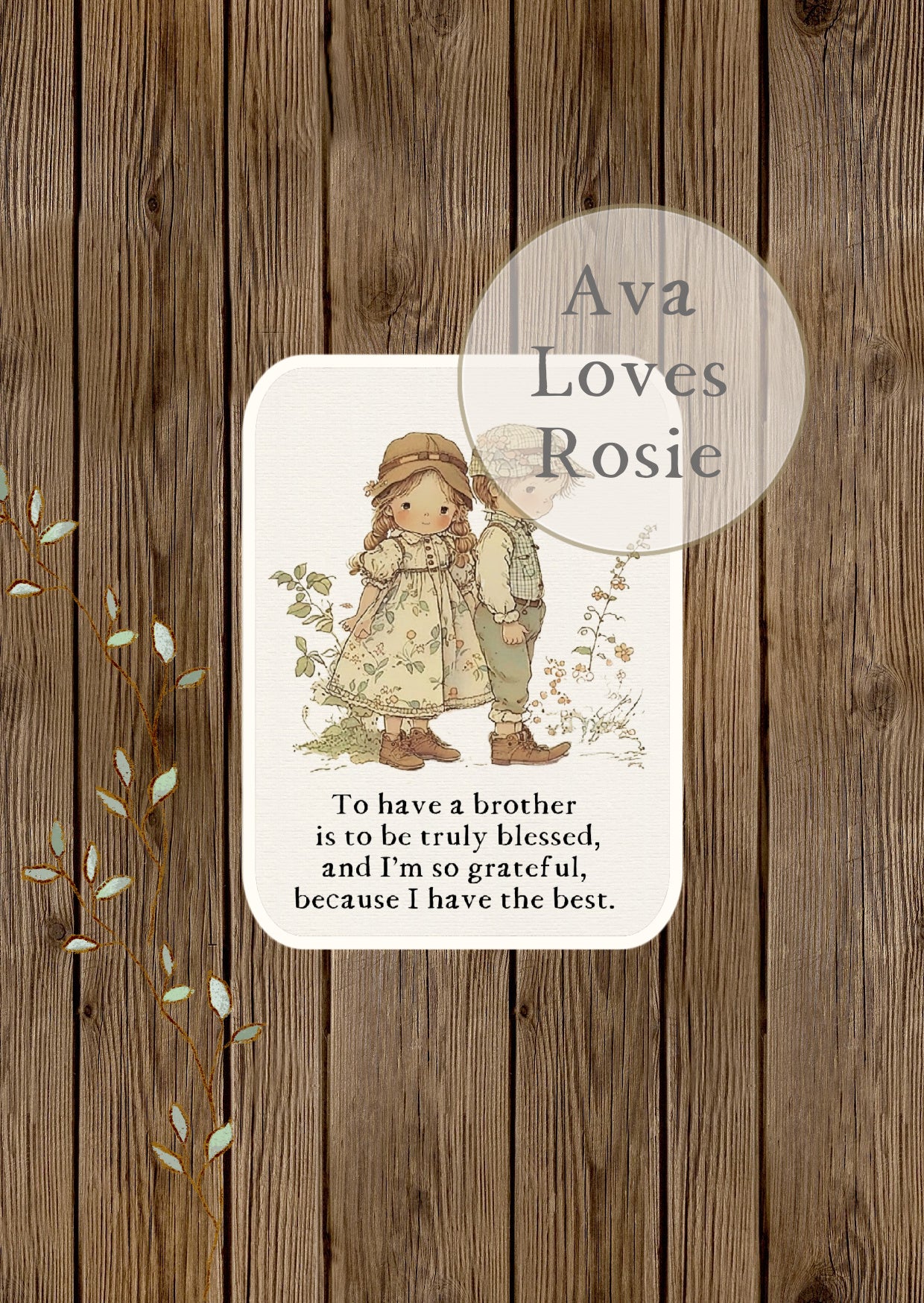 Sweet Little Keepsakes - A7 Size Prints/Cards - Sister To Brother