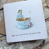 May Your Day Be Filled With Good Things Greetings Card (Tea Cup Frog)