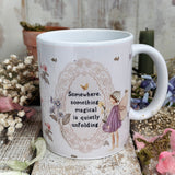 11oz Ceramic Mug - Somewhere magic is quietly unfolding
