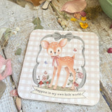 Cute Coaster - Little Fawn - Happiest In My Own Little World