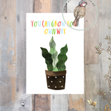 Little Print - A6 Size - You Can Grow Your Own Way