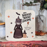 Cute Coaster - Miss Whisker’s Wand Shoppe - Halloween 25