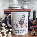 11oz Ceramic Mug - There’s Magic In The Air