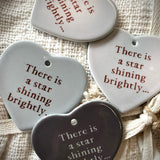Sweet Little Ceramic Heart - There Is A Star Shining Brightly