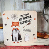 Cute Coaster -Mr Fern’s Broomstick Maintenance - Halloween 25
